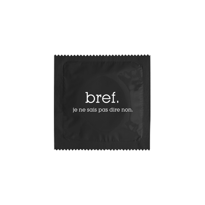 Préservatif humoristique Bref, je ne sais pas dire non
